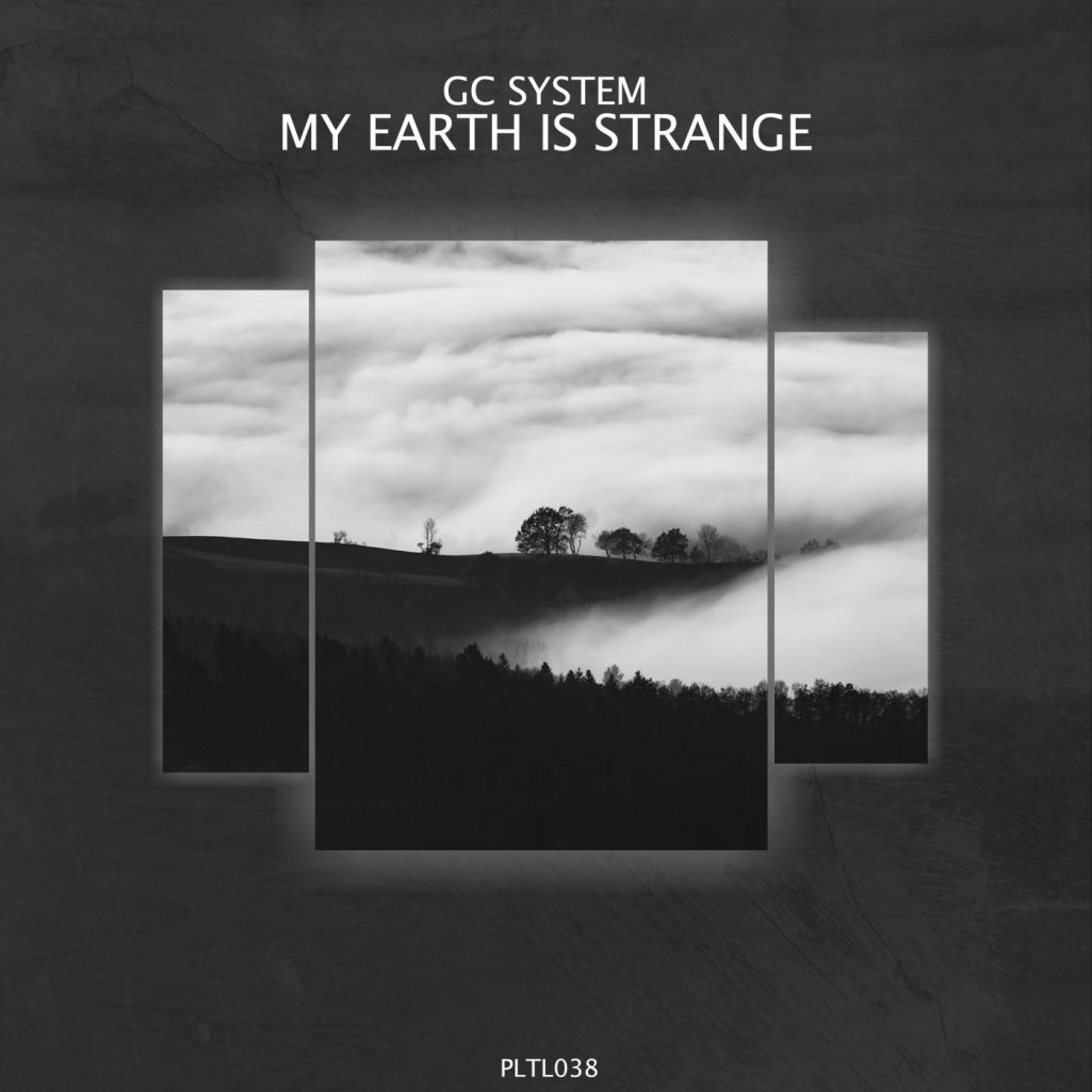 GC System - My Earth Is Strange [PLTL038]